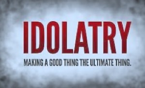 idolatry